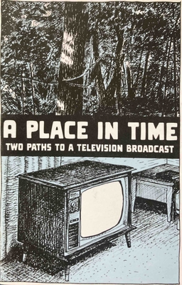 A Place in Time. Two paths to a television broadcast